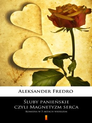 cover image of Śluby panieńskie, czyli Magnetyzm serca